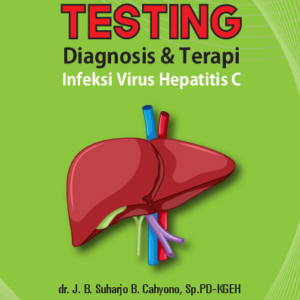 Testing Diagnosis & Terapi Infeksi Virus Hepatitis C Edisi 2 (ebook)